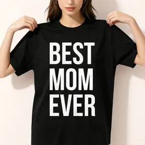 Best Mom Ever T-Shirt | Proud Mother's Day Gift Tee for Mom