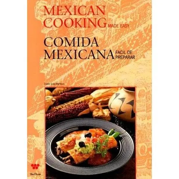 Used Mexican Cookbook - Mexican Cooking Made Easy (Comida Mexicana Facil de Preparar) by Diane Soliz-Martese, Softcover, English Text, Wei Chuans