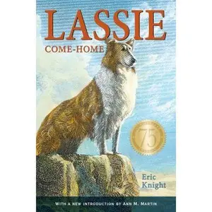 USED-Lassie Come-Home 75th Anniversary Edition by Knight, Eric (Hardcover)
