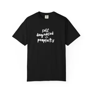 "Self-Diagnosed with Peopleitis" Funny T-Shirt, Funny Graphic Tee, Gift for Anti-Social Butterflies, Relaxed Fit Unisex Shirt, Tee for the Funny People