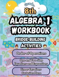 Summer Math Algebra 1 Workbook Grade 8 Bridge Building Activities: 8th Grade Summer Algebra 1 Essential Skills Practice Worksheets -- Summer Bridge Building, Paperback