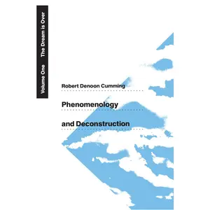 USED-Phenomenology and Deconstruction, Volume One: The Dream Is Over by Cumming, Robert Denoon (Paperback)