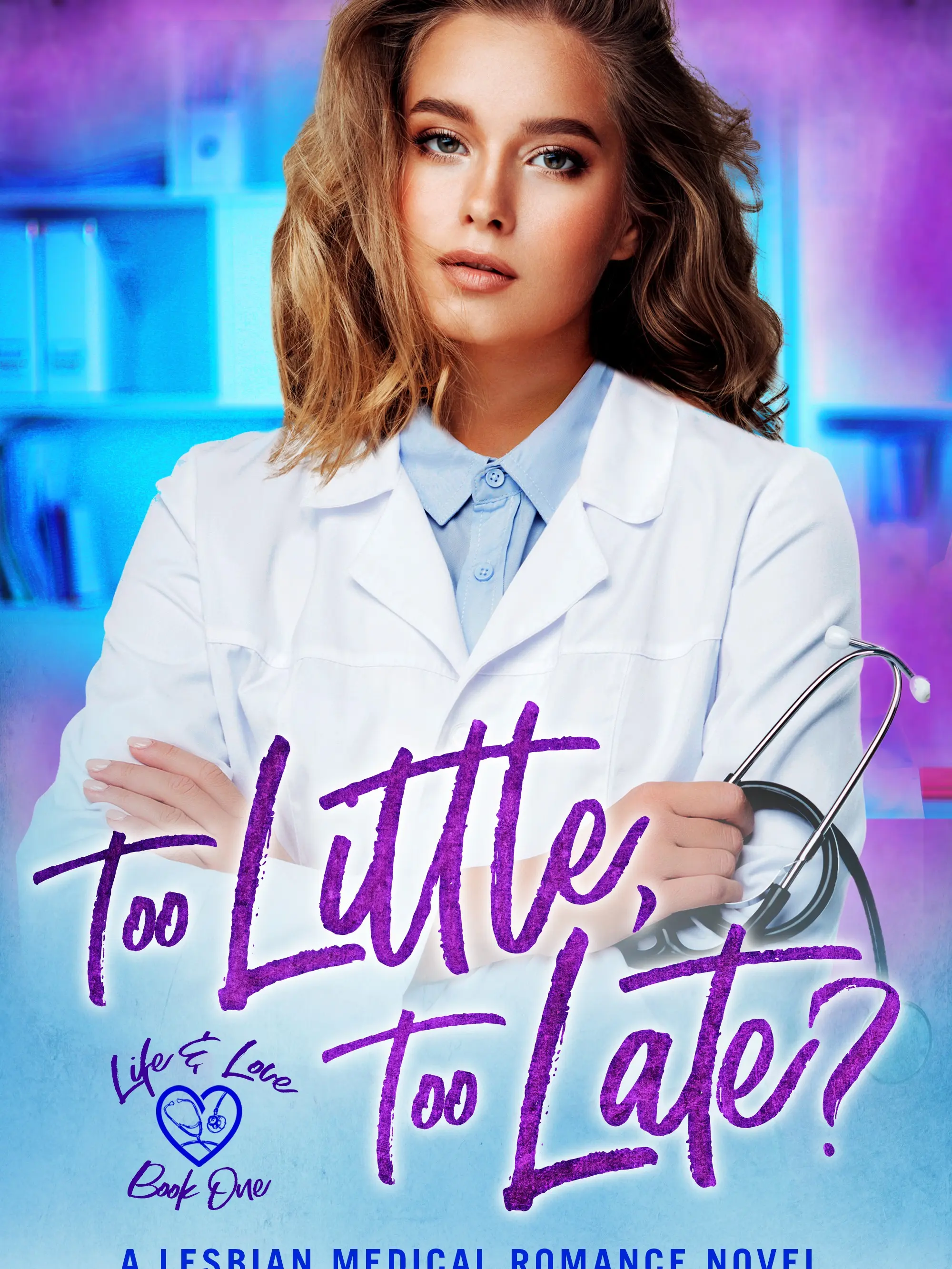 Too Little, Too Late? by M.T. Cassen | Lesbian Medical Romance Novel | Sapphic WLW BookTok, Contemporary Medical Drama, Second Chance Lesbian Fiction (Life & Love Series Book 1)
