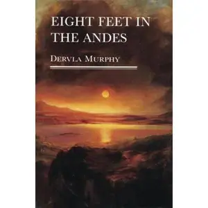 USED-Eight Feet in the Andes by Dervla Murphy (Paperback)