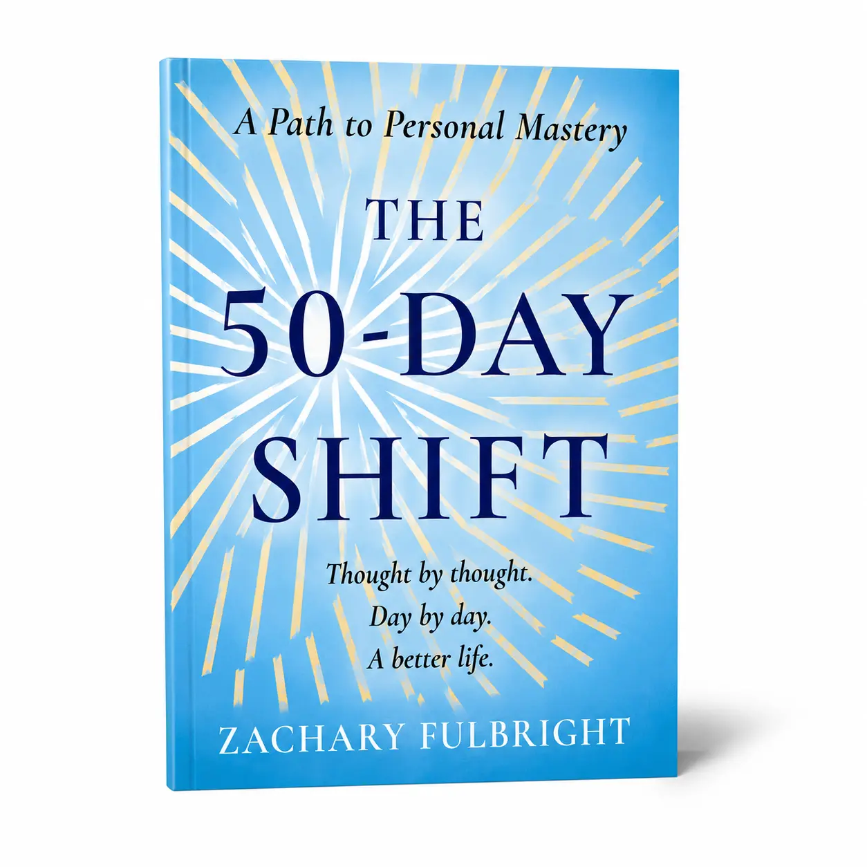 The 50-Day Shift is a practical guide to lasting personal change. In fifty short, powerful chapters, Zachary Fulbright offers thoughtful reflections to help you think differently, feel better, and move toward the life you want—one small shift at a time.