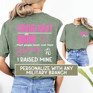 Proud Army Mom Shirt, Personalized with any Military Branch, Most People Meet Their Hero I Raised Mine T-Shirt, Army Sweatshirt Gift Idea