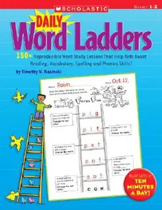 Daily Word Ladders: Grades 1-2: 150+ Reproducible Word Study Lessons That Help Kids Boost Reading, Vocabulary, Spelling and Phonics Skills! -- Timothy Rasinski - Paperback