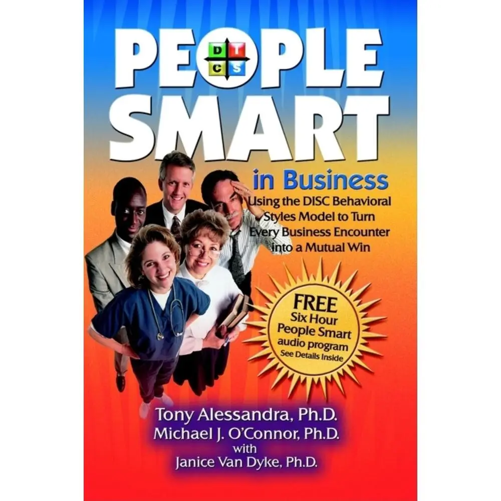 USED-People Smart in Business: Using the Disc Behavioral Styles Model to Turn Every Business Encounter Into a Mutual Win by Tony Alessandra (Paperback)