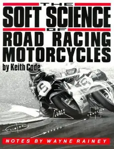 USED-The Soft Science of Road Racing Motorcycles by Keith Code (Paperback)