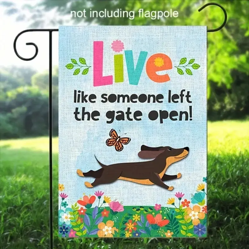 Dachshund Garden Flag, 12x18 in Double-Sided Linen Outdoor Decor, "Live Like Someone Left the Gate Open" Design, Vibrant Flowers & Butterfly Illustration, Durable for Outdoor/Indoor Use, No Flagpole