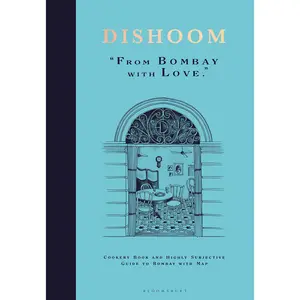 Dishoom: The First Ever Cookbook from the Much-Loved Indian Restaurant -- Shamil Thakrar - Hardcover