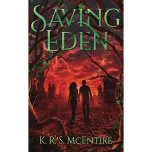 Saving Eden: A YA Post-Apocalyptic / Dystopian Adventure