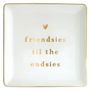 Friendsies To The Endsies |Ceramic Friend Trinket Tray