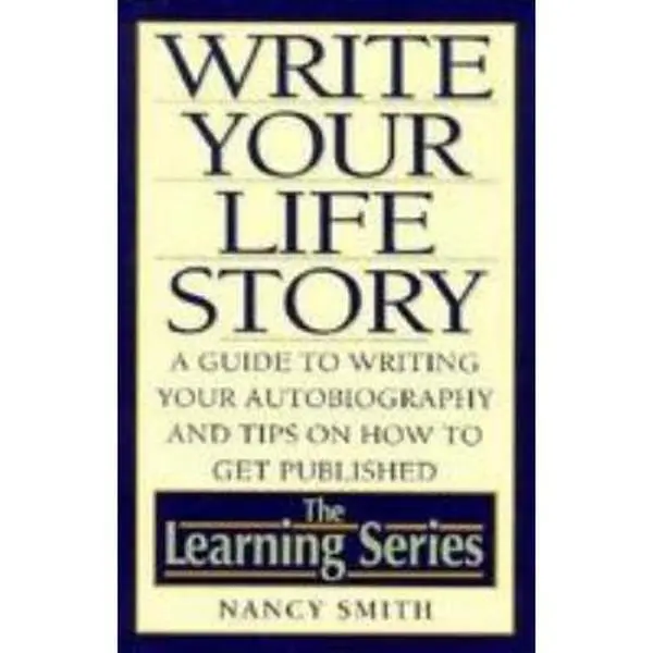 USED-Write Your Life Story: A Guide to Writing Your Autobiography and ...