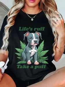 100% Cotton Unisex Life's Ruff Take A Puff Pitbull Weed T-Shirt Casual Top