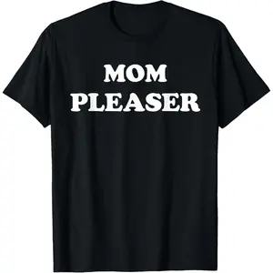 100% CottonMom Pleaser Shirt Cute Mom Life Mother's Day Gifts T-Shirt