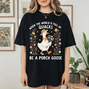 When The World Is Full Of Quacks Be A Porch Goose Shirt, Funny Bird Tee, Cottagecore Aesthetic Top, Floral Goose Graphic, Garden Lover Print