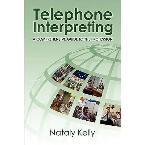USED Book - Telephone Interpreting: A Comprehensive Guide to the Profession by Kelly, Nataly (Paperback) - english
