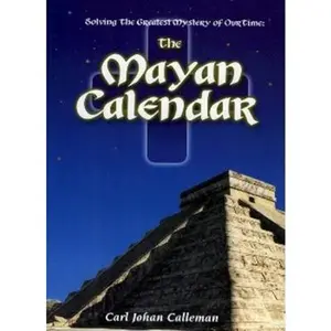 USED-Solving the Greatest Mystery of Our Time: The Mayan Calendar by Carl Johan Calleman (Paperback)