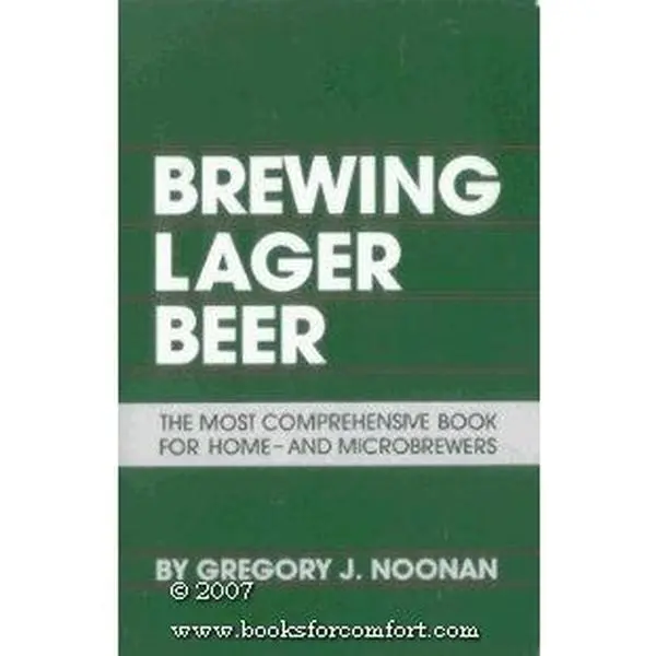 Used Book - Brewing Lager Beer: The Most Comprehensive Guide for Homebrewers with Brewing Techniques & High-Quality Beer Production by Gregory J. Noonan (Soft Cover, English)