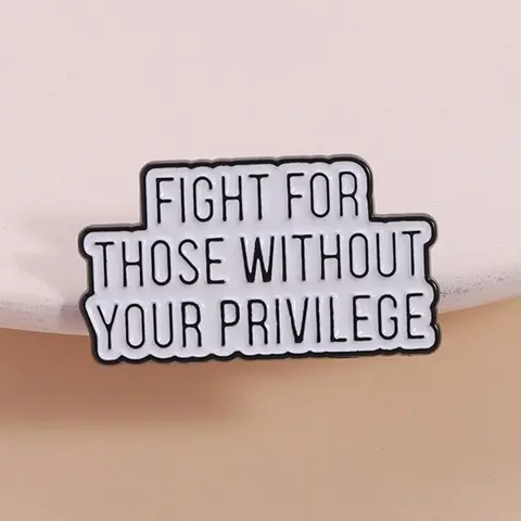 Social Justice Lapel Pin Alloy Brooch Pin for Activists, Awareness Decoration Gift, Solidarity Statement Jewelry for Those Without Privilege, Fashion Accessory
