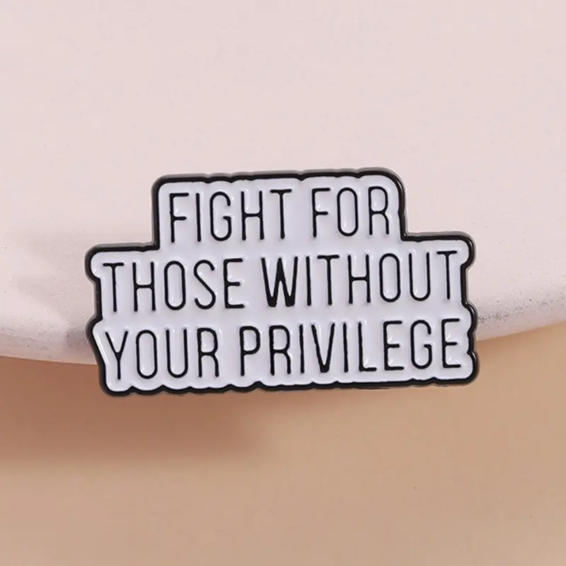 Social Justice Lapel Pin Alloy Brooch Pin for Activists, Awareness Decoration Gift, Solidarity Statement Jewelry for Those Without Privilege, Fashion Accessory