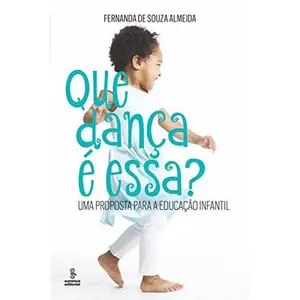 USED-Que Danca e Essa?: Uma Proposta Para a Educacao Infantil by Fernanda Souza de Almeida (Paperback)