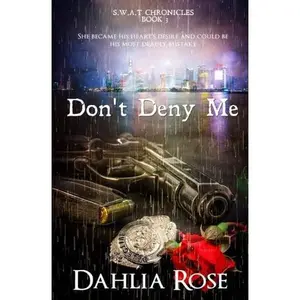 USED Book - Don't Deny Me: A Dahlia Rose Quick Tease Book (S.W.A.T. Chronicles) by Dahlia Rose (Paperback) - english