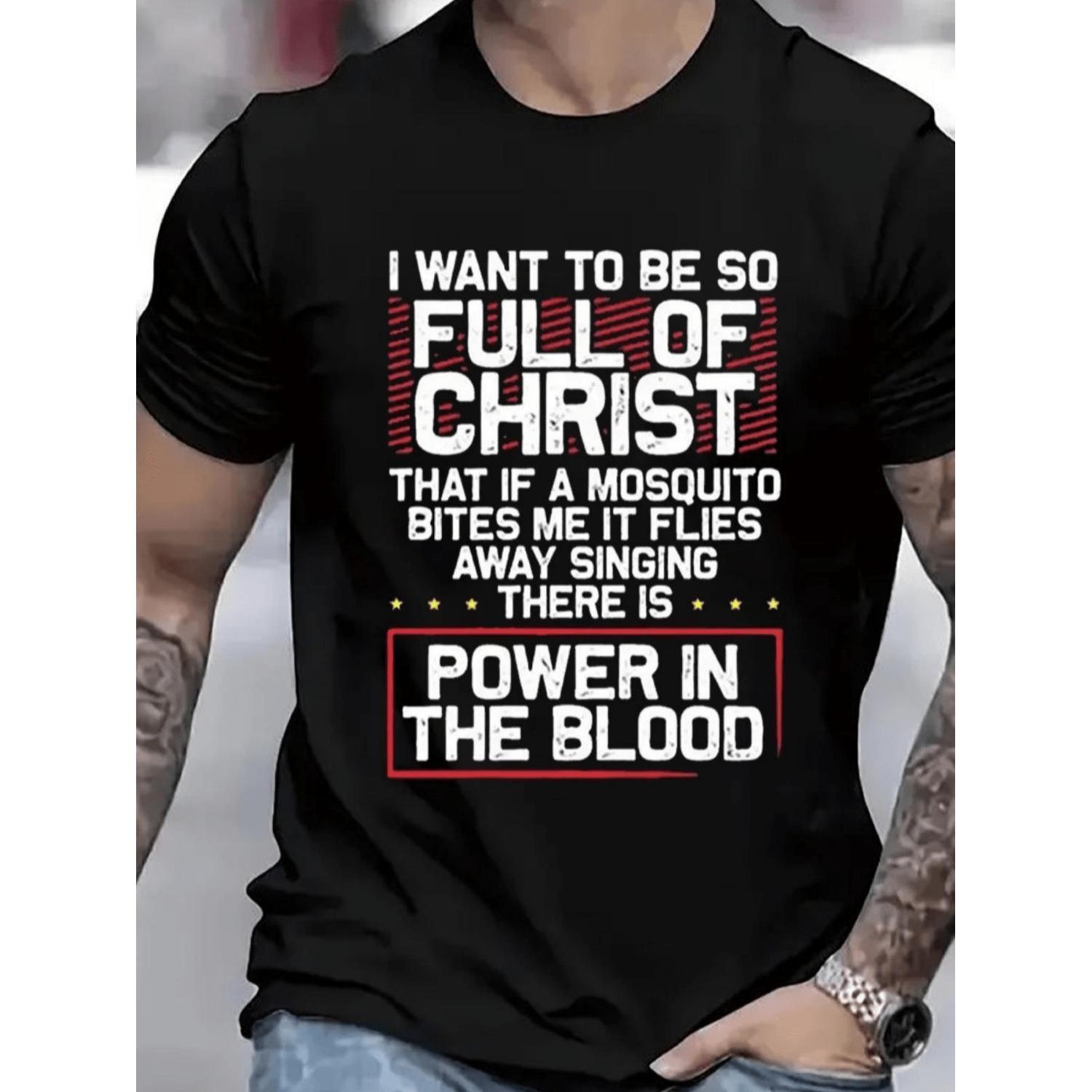 Funny shirts men,Men's Size "I Want To Be So Full Of Christ That When People See Me They See Him" Faith T-Shirt