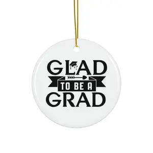 GLAD TO BE A GRAD ORNAMENT, CHRISTMAS DECORATIONS, 3 INCHES CIRCLE ORNAMENT, CERAMIC ORNAMENT