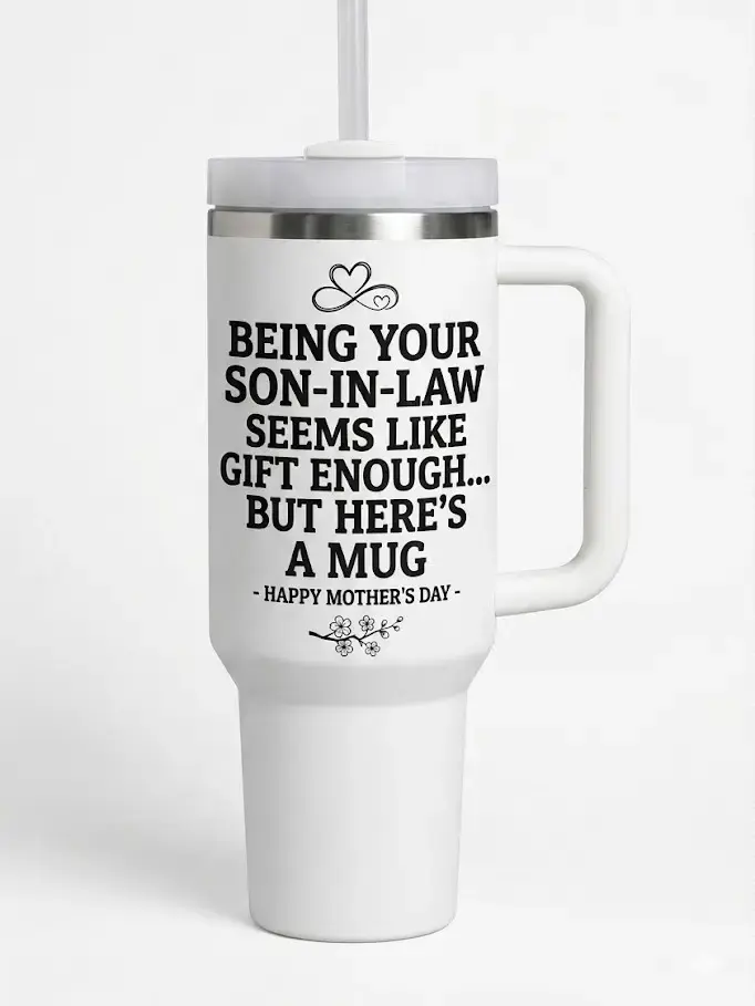 Being Your Son In Law Tumbler 40oz With Handle & Straw, Funny Mother's Day Gift Insulated Travel Mug