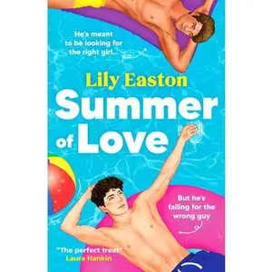 Summer of Love: A Fun and Heartfelt Forced Proximity Romance -- Lily Easton, Paperback