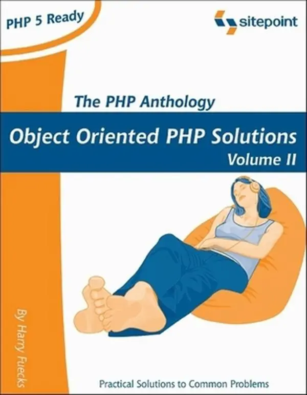 USED-PHP Anthology: Object Oriented PHP Solutions, Vol.2- Applications by Fuecks, Harry (Paperback)