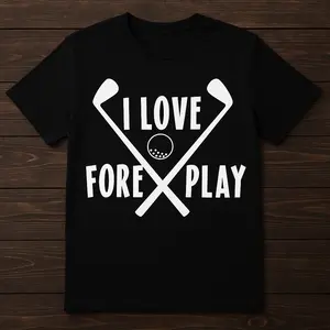 I Love Fore Play Golf Shirt for Golf Enthusiasts - Casual Wear & Golf Outings - Fun Playful Slogan Design