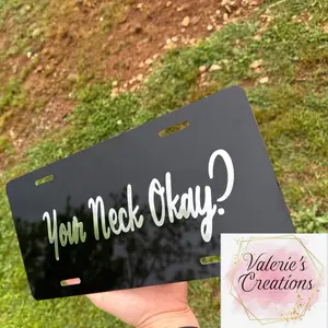 Valerie's Creations Your Neck Okay? Chrome/Black License Plate with Durable Design