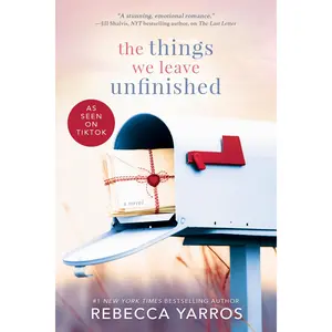 The Things We Leave Unfinished -- Rebecca Yarros - Paperback