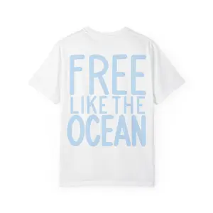 Free Like the Ocean  T-Shirt 100% Cotton