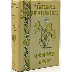 USED Book - Thomas Jefferson's Garden Book, 1766-1824: With Relevant Extracts from His Other Writings, Memoirs, American Philosophical Society (Vol. 22) by Jefferson, Thomas (Hardcover) - english