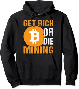 Get Rich Or Die Mining Bitcoin Pullover Hoodie - Nestorporas Shop 91B0D36LN9F9