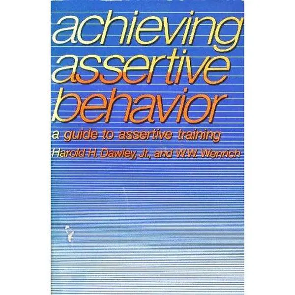 USED-Achieving assertive behavior: A guide to assertive training by Harold H Dawley (Paperback)