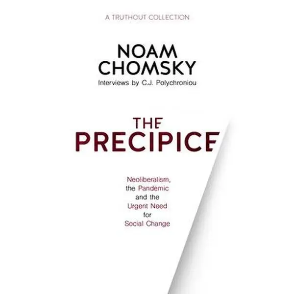 USED Book - The Precipice: Neoliberalism, the Pandemic and the Urgent Need for Social Change by Chomsky, Noam (Paperback) - english