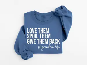 Grandma Sweatshirt, Love Them Spoil Them Give Them Back, Grandmother Shirt, Gift for Grandma, Funny Grandma Shirt, Grandma Life, Grammy Gift