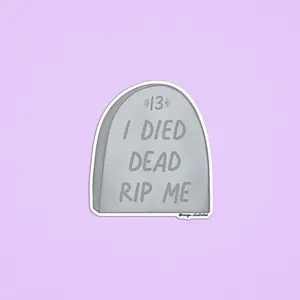 I died dead RIP me sticker - Simple Product Title from the Given Information