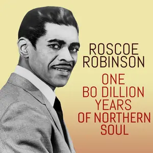 Roscoe Robinson - One Bo-Dillion Years of Northern Soul  [COMPACT DISC - CD]