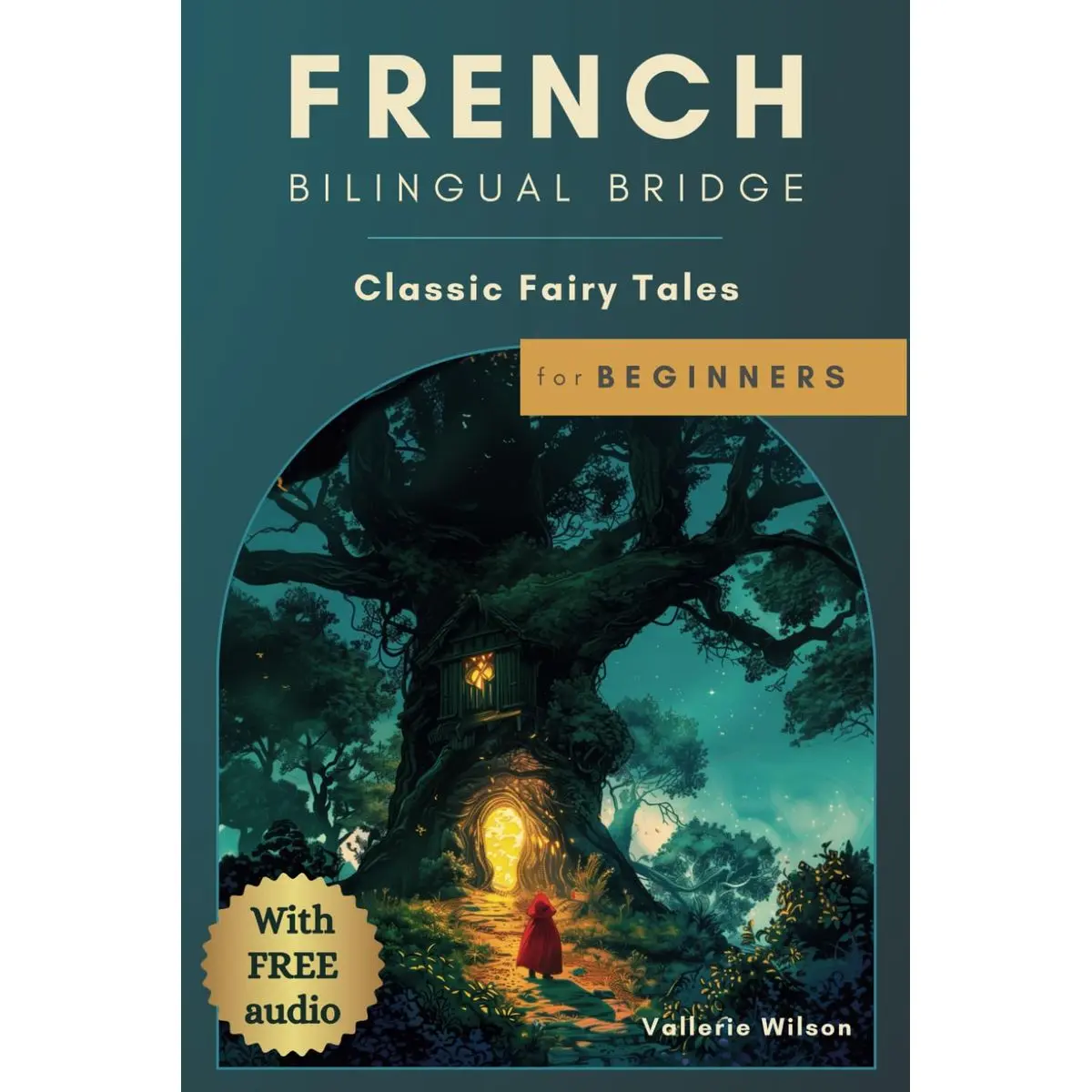 French Bilingual Bridge: Classic Fairy Tales for Beginners (French Bilingual Bridge: dual-language books for adult language learners) Paperback – March 25, 2024
