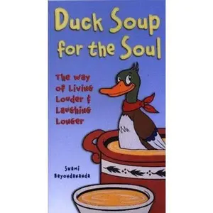 USED-Duck Soup for the Soul : The Way of Living Louder and Laughing Longer by Swami Beyondananda (Paperback)