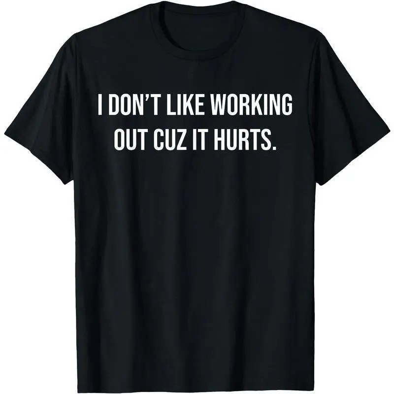 Men's "I Don't Like Working Out Cuz It Hurts" Graphic T-Shirt - Short Sleeve, Round Neck, Soft, Regular Fit, Menswear, Sports Casual Streetwear, Men's Gift, Shortsleeve, Simple