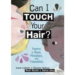USED-Can I Touch Your Hair?: Poems of Race, Mistakes, and Friendship by Latham, Irene (Hardcover)