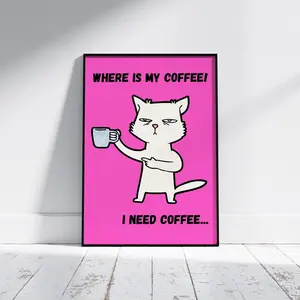 Funny Kitchen Poster, Fun Coffee Poster, Funny Cat Print, Where Is My Coffee I Need Coffee Printable Wall Art, Cute Cat Coffee Poster, Room Decor, Unframed
