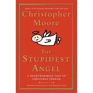 The Stupidest Angel: A Heartwarming Tale of Christmas Terror (Pine Cove Series: Volume Number 3) by Christopher Moore [Hardback Book]